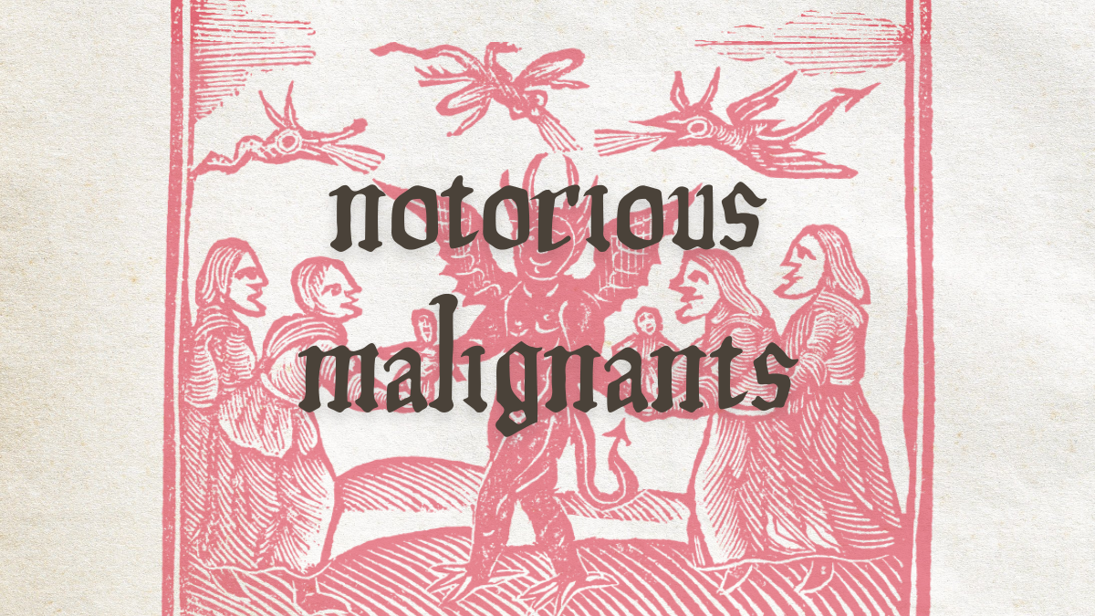 Notorious Malignants